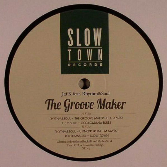 Slow-Town-JefK-Rhythm&Soul-Groove-Maker-Mastering-Javhastudios-Miguel-Sar-Tadeo