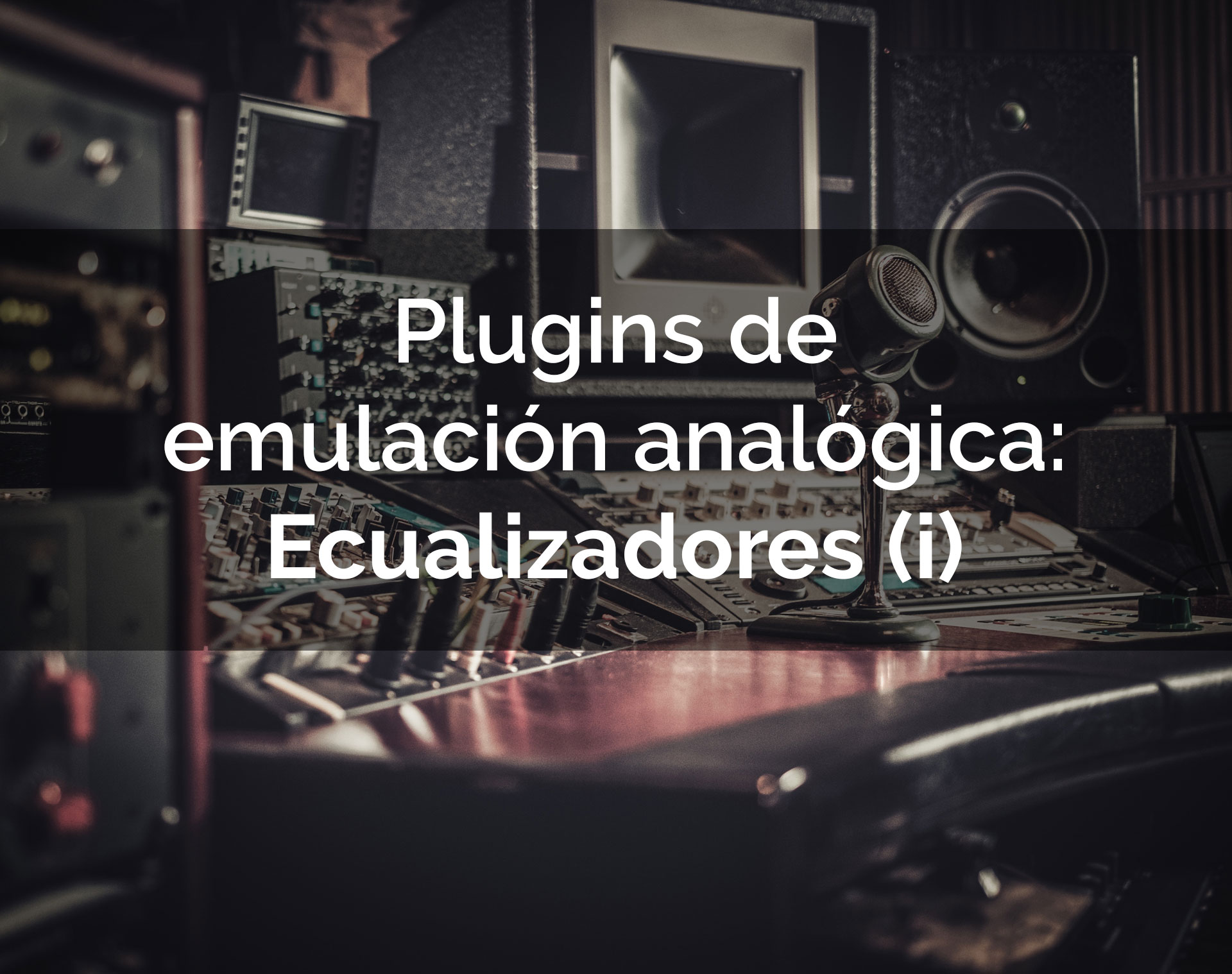 ecualizadores equalizer analog emulation emulación analógica plugins javhastudios